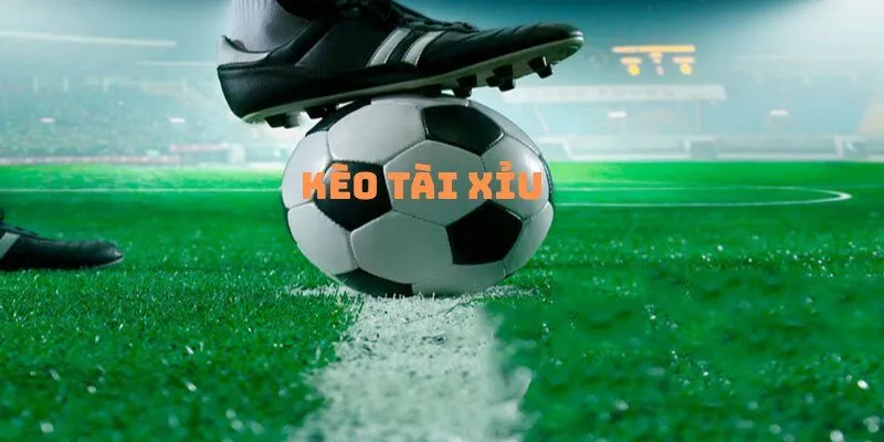 Định nghĩa về kèo tài xỉu trong bóng đá