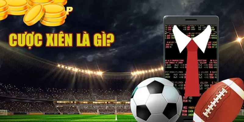 Giới thiệu đôi chút về kèo xiên là gì